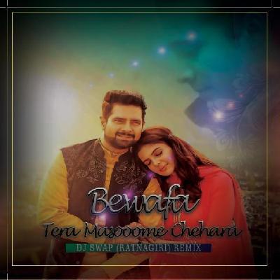 Bewafa Tera Masoom Chehra Dj Swap(Ratnagiri) Remix